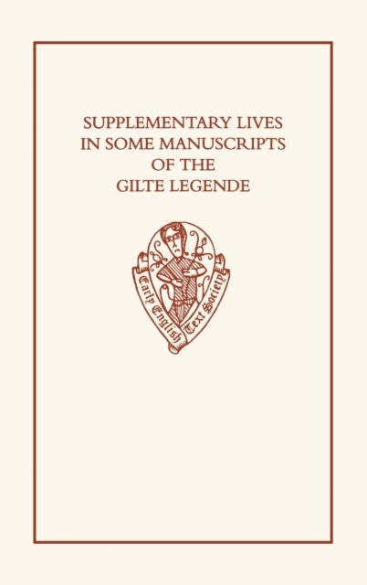 Supplementary Lives in Some Manuscripts of the Gilte Legende