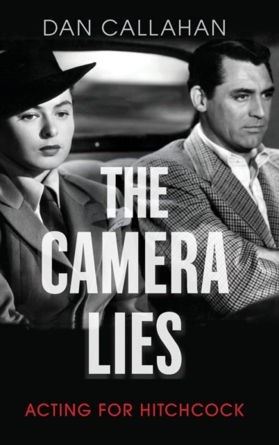 The Camera Lies - Acting for Hitchcock