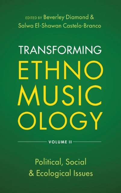 Transforming Ethnomusicology Volume II - Political, Social & Ecological Issues