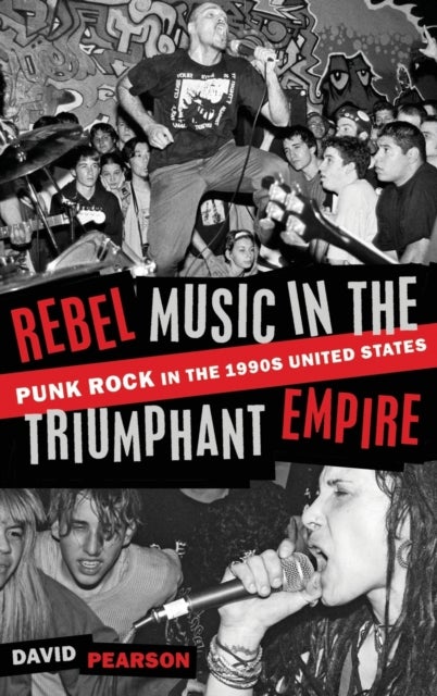 Rebel Music in the Triumphant Empire - Punk Rock in the 1990s United States