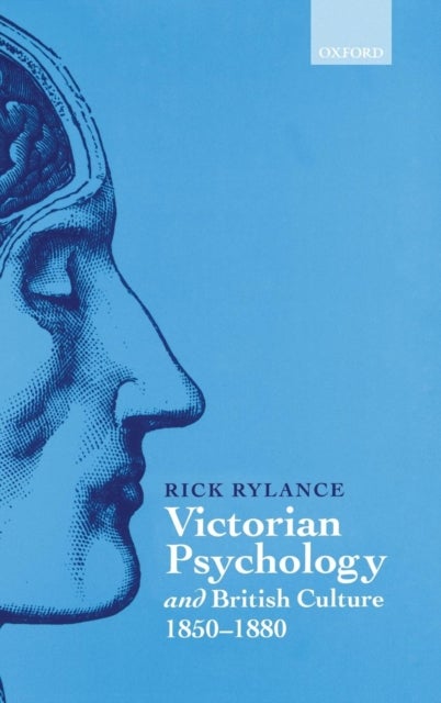 Victorian Psychology and British Culture 1850-1880