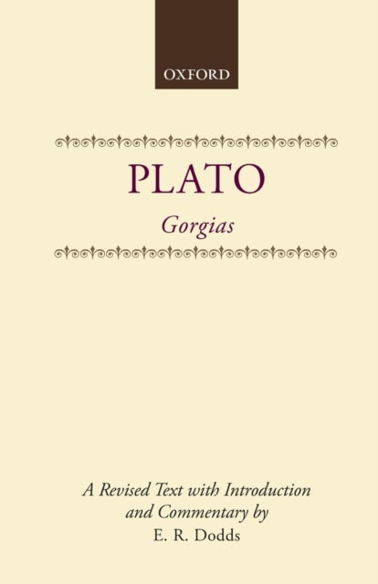 Gorgias - A revised text, with Introduction and Commentary