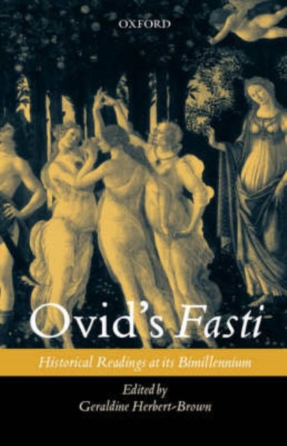 Ovid''s Fasti - Historical Readings at its Bimillennium