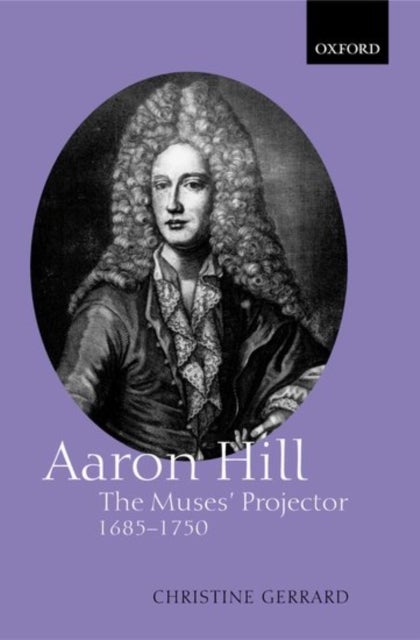 Aaron Hill - The Muses' Projector, 1685-1750