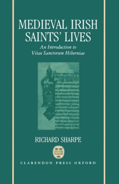 Medieval Irish Saints' Lives - An Introduction to Vitae Sanctorum Hiberniae