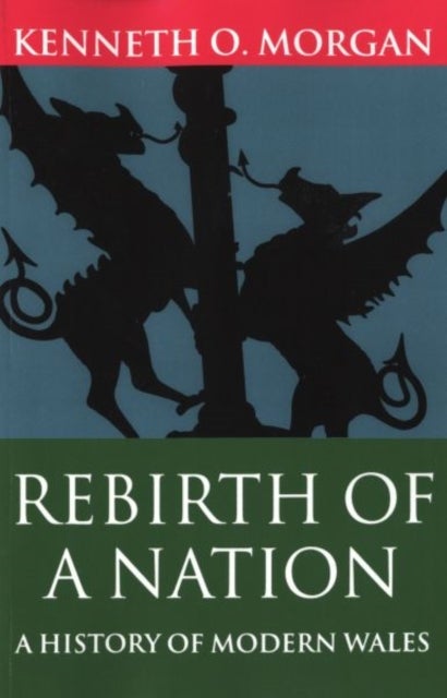 Rebirth of a Nation - A History of Modern Wales