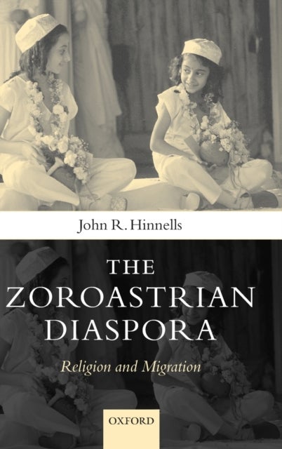 The Zoroastrian Diaspora - Religion and Migration