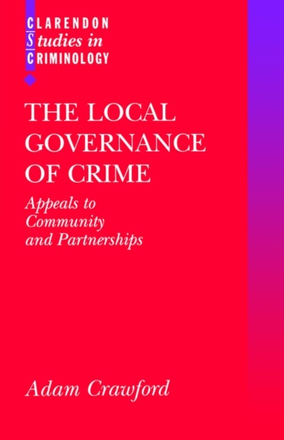 The Local Governance of Crime - Appeals to Community and Partnerships