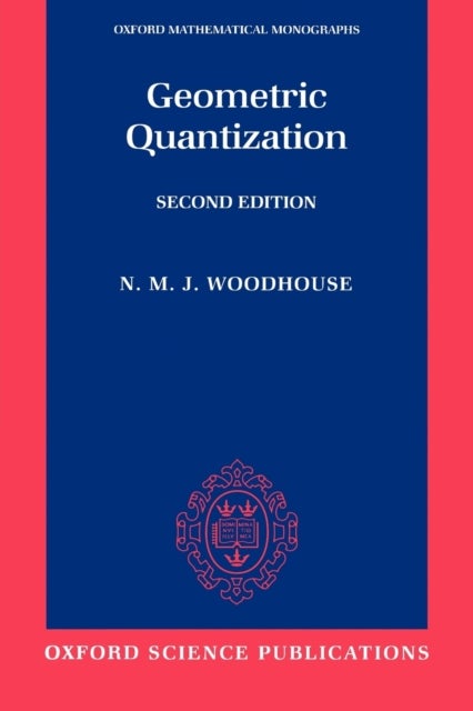 Geometric Quantization - Oxford Mathematical Monographs