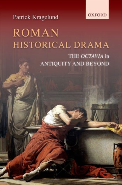 Roman Historical Drama - The Octavia In Antiquity and Beyond