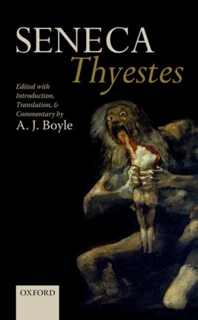 Seneca: Thyestes - Edited with Introduction, Translation, and Commentary