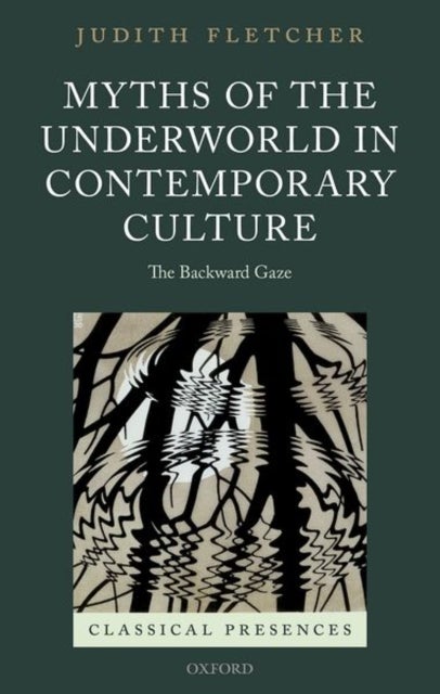 Myths of the Underworld in Contemporary Culture - The Backward Gaze
