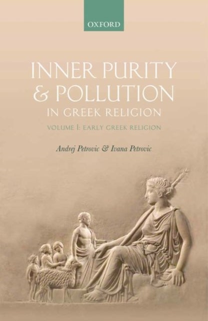 Inner Purity and Pollution in Greek Religion - Volume I: Early Greek Religion