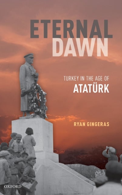 Eternal Dawn - Turkey in the Age of Ataturk
