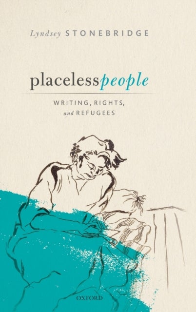 Placeless People - Writings, Rights, and Refugees