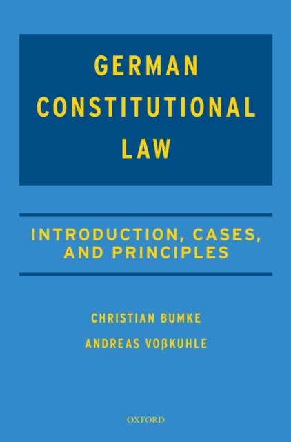 German Constitutional Law - Introduction, Cases, and Principles