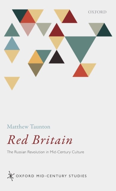 Red Britain - The Russian Revolution in Mid-Century Culture
