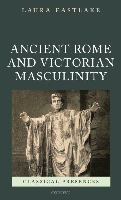 Ancient Rome and Victorian Masculinity