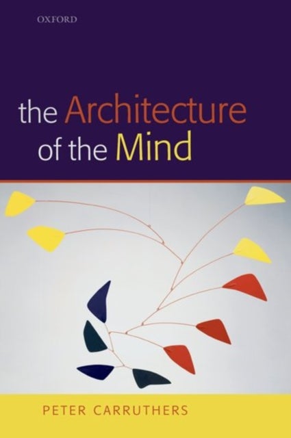 The Architecture of the Mind - Massive Modularity and the Flexibility of Thought