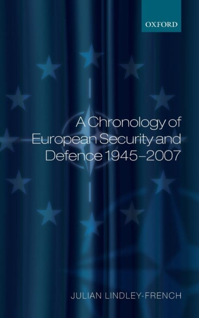 A Chronology of European Security and Defence 1945-2007