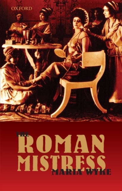 The Roman Mistress - Ancient and Modern Representations