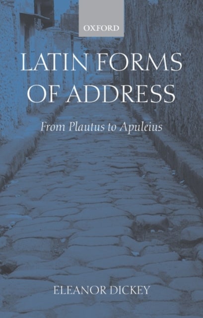 Latin Forms of Address - From Plautus to Apuleius