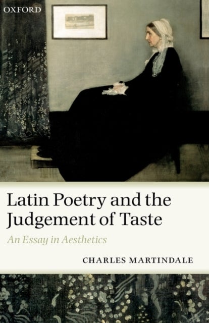 Latin Poetry and the Judgement of Taste - An Essay in Aesthetics