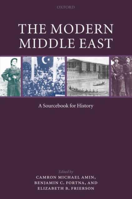 The Modern Middle East - A Sourcebook for History