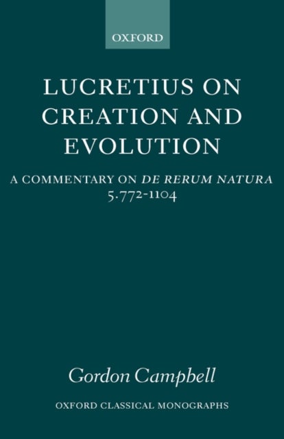 Lucretius on Creation and Evolution - A Commentary on De rerum natura Book 5 Lines 772-1104