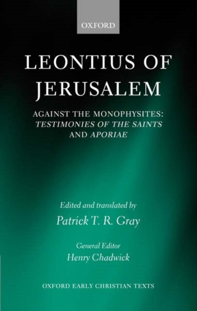 Leontius of Jerusalem - Against the Monophysites: Testimonies of the Saints and Aporiae
