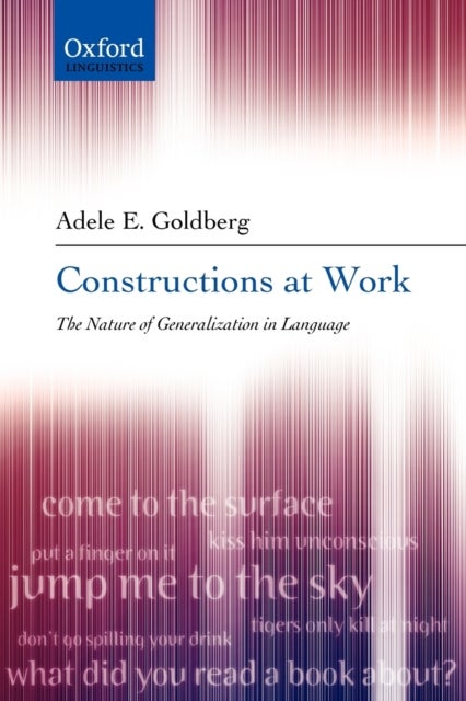 Constructions at Work - The nature of generalization in language