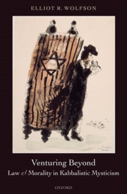 Venturing Beyond - Law and Morality in Kabbalistic Mysticism