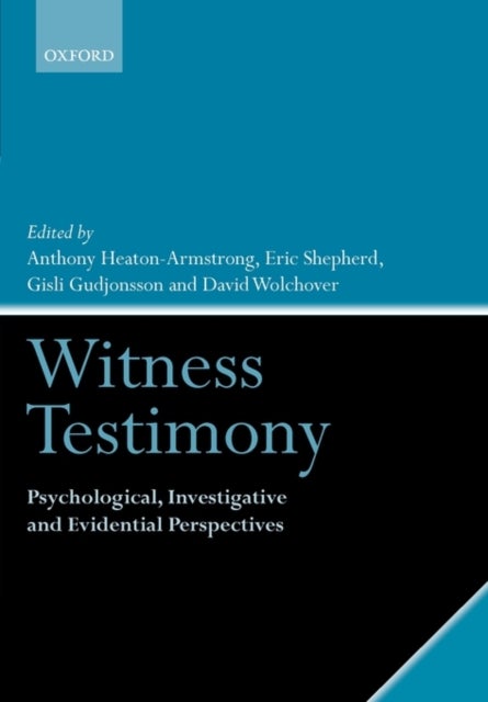 Witness Testimony - Psychological, Investigative and Evidential Perspectives