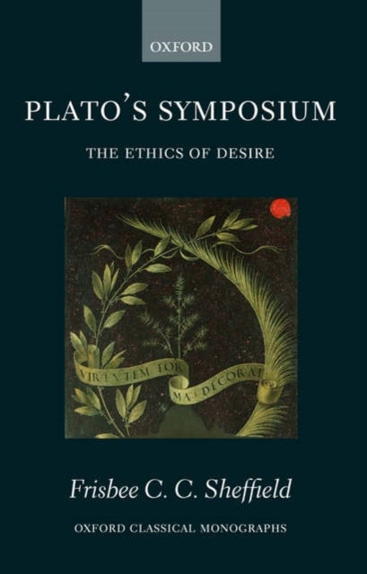 Plato's Symposium - The Ethics of Desire