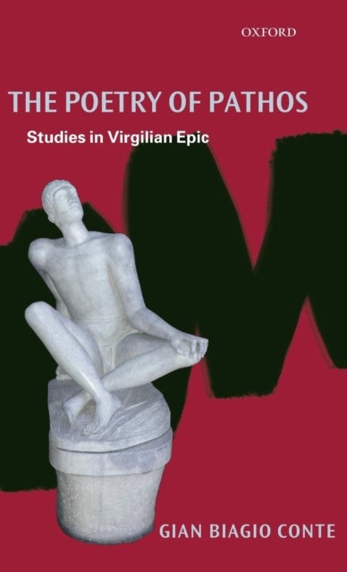 The Poetry of Pathos - Studies in Virgilian Epic