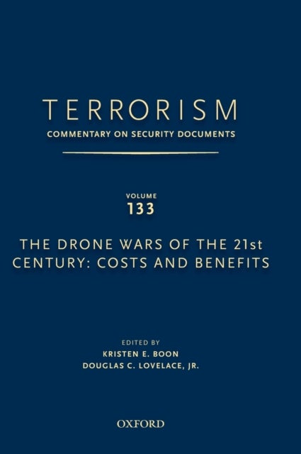 TERRORISM: COMMENTARY ON SECURITY DOCUMENTS VOLUME 137 - The Obama Administration's Second Term National Security Strategy
