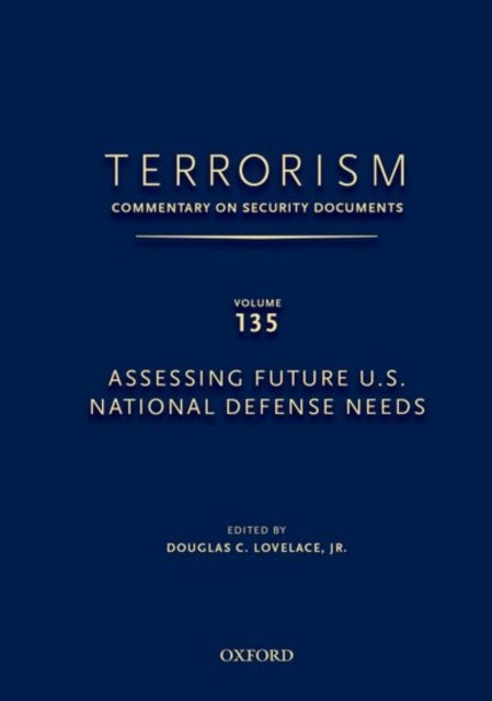 TERRORISM: COMMENTARY ON SECURITY DOCUMENTS VOLUME 137 - The Obama Administration's Second Term National Security Strategy