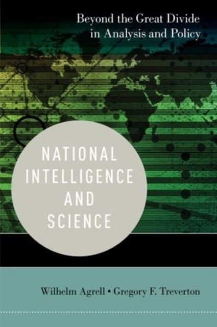 National Intelligence and Science - Beyond the Great Divide in Analysis and Policy