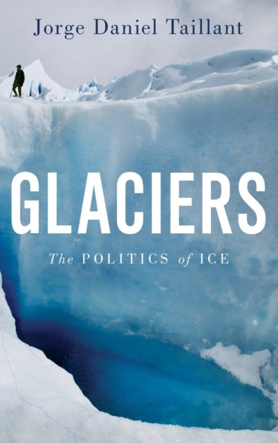 Glaciers - The Politics of Ice
