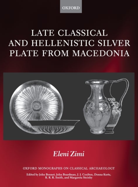 Late Classical and Hellenistic Silver Plate from Macedonia