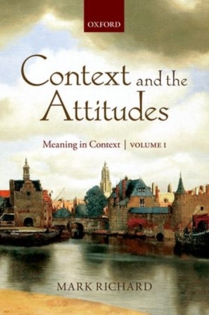 Context and the Attitudes - Meaning in Context, Volume 1
