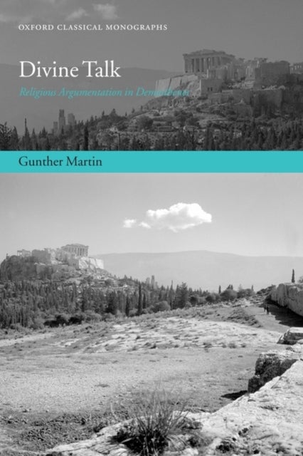 Divine Talk - Religious Argumentation in Demosthenes
