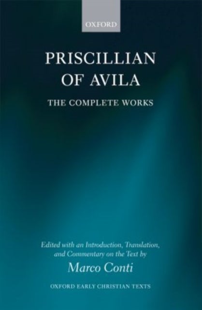 PRISCILLIAN OF AVILA COMP WORKS OECT C - The Complete Works