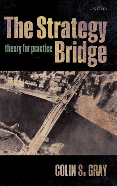 The Strategy Bridge - Theory for Practice