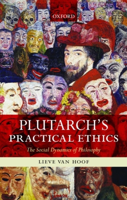 Plutarch's Practical Ethics - The Social Dynamics of Philosophy