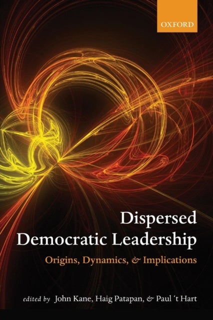 Dispersed Democratic Leadership - Origins, Dynamics, and Implications