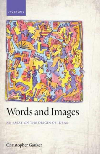 Words and Images - An Essay on the Origin of Ideas