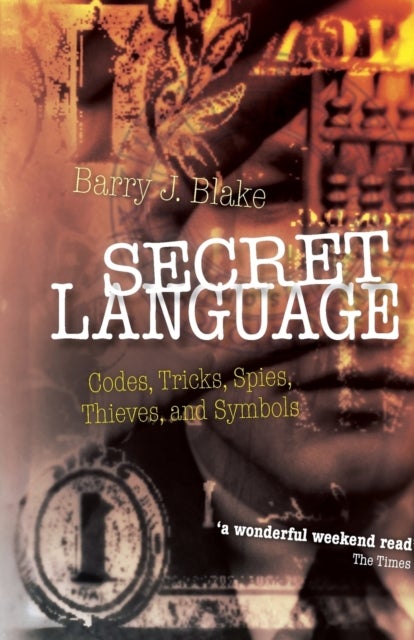 Secret Language - Codes, Tricks, Spies, Thieves, and Symbols