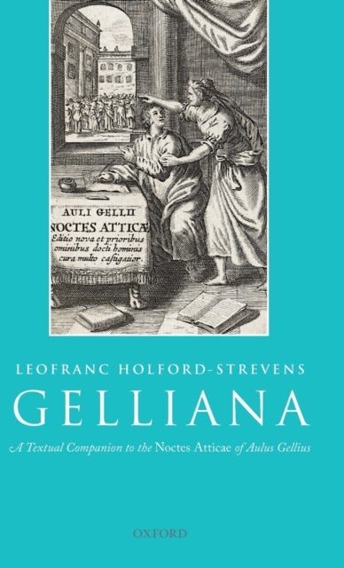 Gelliana - A Textual Companion to the Noctes Atticae of Aulus Gellius