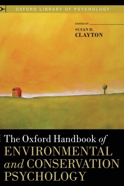 The Oxford Handbook of Environmental and Conservation Psychology